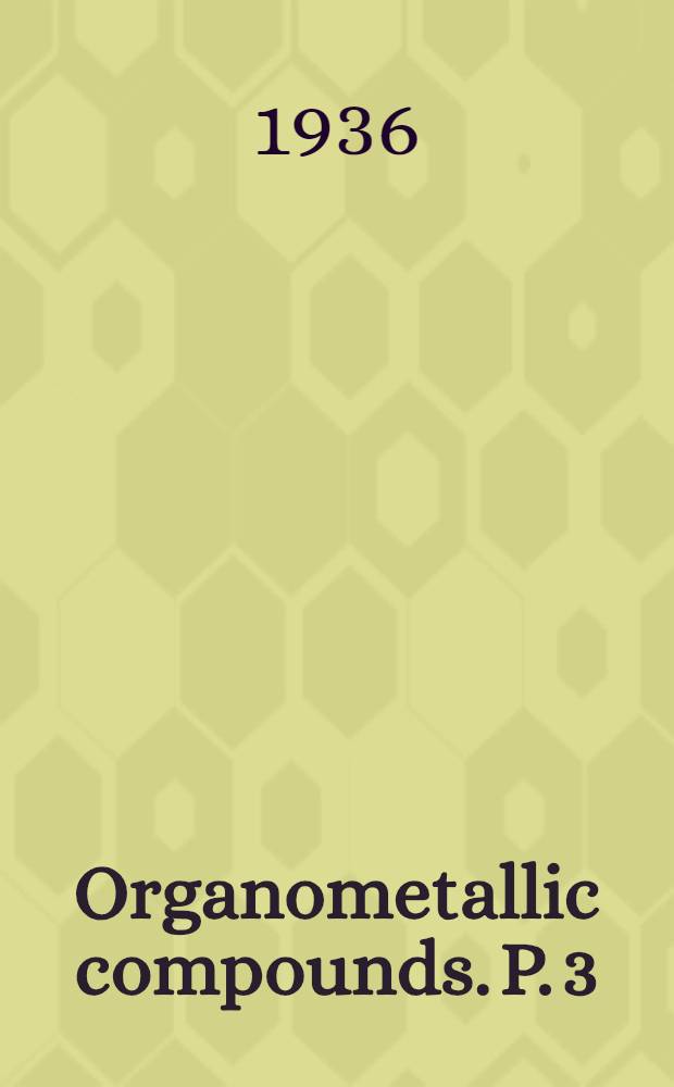 Organometallic compounds. P. 3 : Derivatives of phosphorus, antimony and bismuth