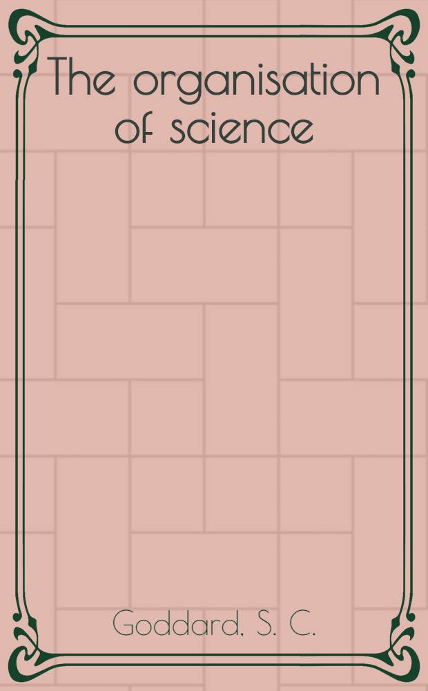 The organisation of science: a historical outline of science as a social activity