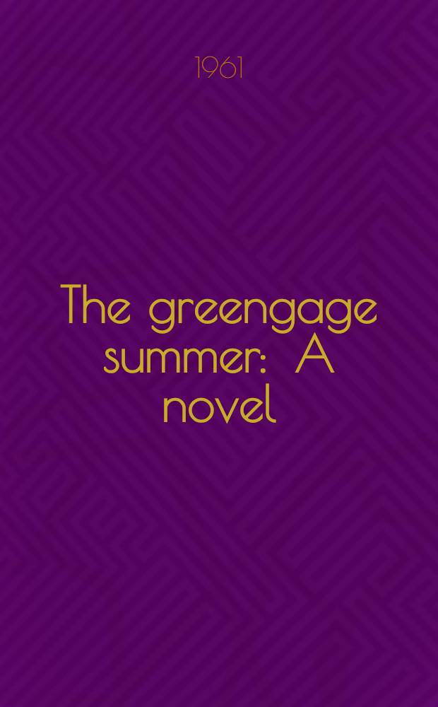 The greengage summer : A novel