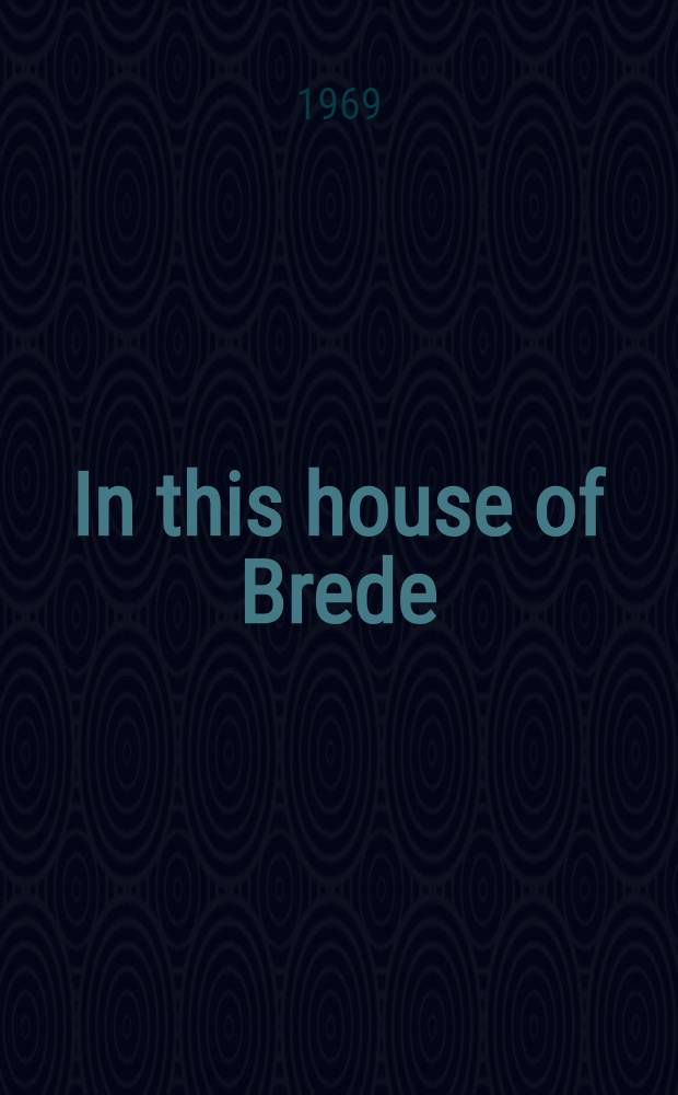 In this house of Brede : A novel