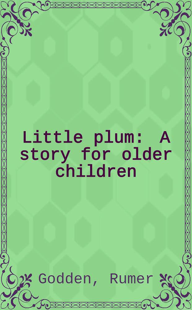 Little plum : A story for older children