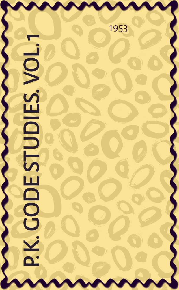 [P. K. Gode Studies]. [Vol. 1]