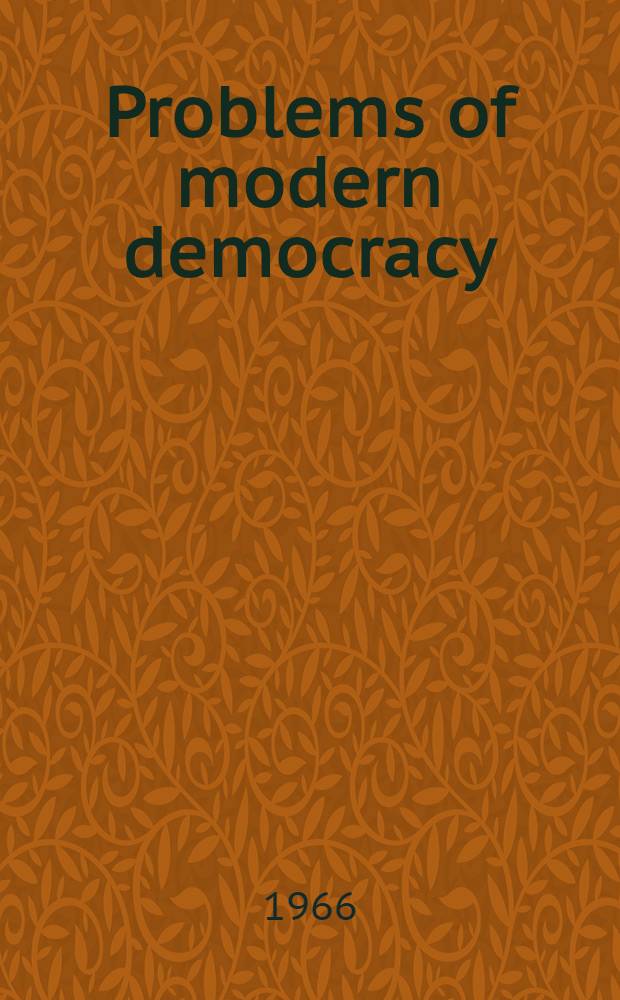 Problems of modern democracy : Political and economic essays