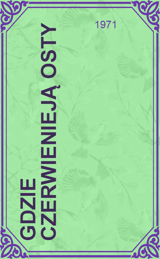 Gdzie czerwienieją osty : Wiersze