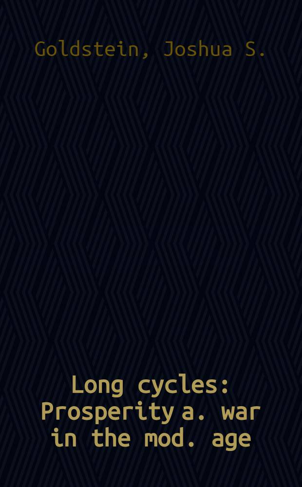 Long cycles : Prosperity a. war in the mod. age : Rev. of thesis