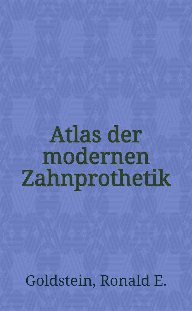 Atlas der modernen Zahnprothetik : Ästhetik in der Zahnheilkunde