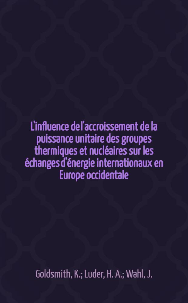 L'influence de l'accroissement de la puissance unitaire des groupes thermiques et nucléaires sur les échanges d'énergie internationaux en Europe occidentale