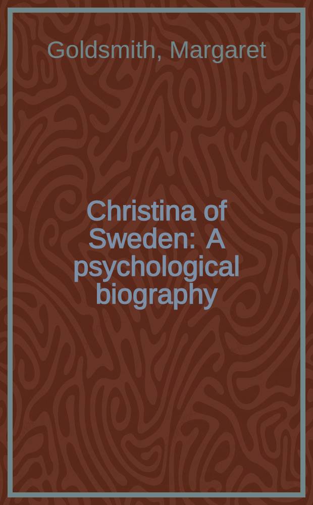 Christina of Sweden : A psychological biography