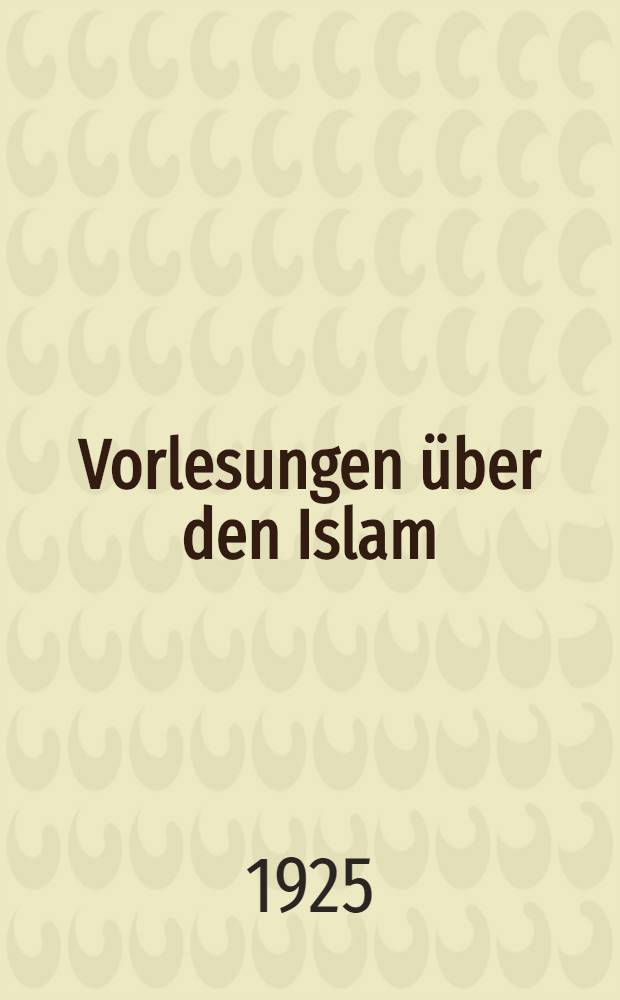 Vorlesungen über den Islam