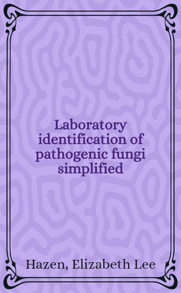 Laboratory identification of pathogenic fungi simplified