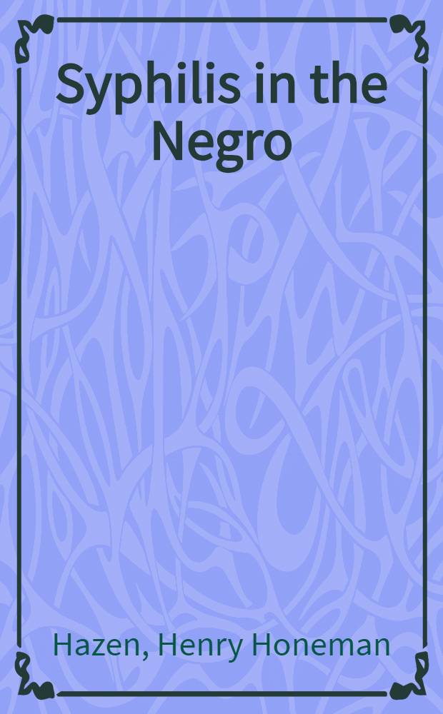 Syphilis in the Negro : A handbook for the general practitioner