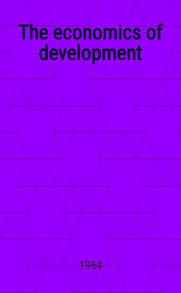 The economics of development : An annotated list of books and articles published 1958-1962
