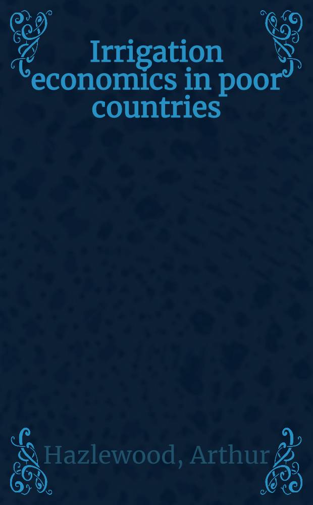 Irrigation economics in poor countries : Ill. by the Usangu Plains of Tanzania