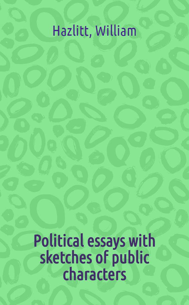 Political essays with sketches of public characters
