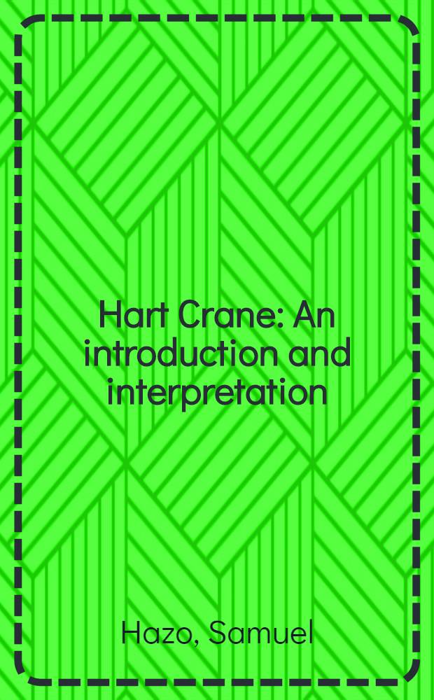 Hart Crane : An introduction and interpretation
