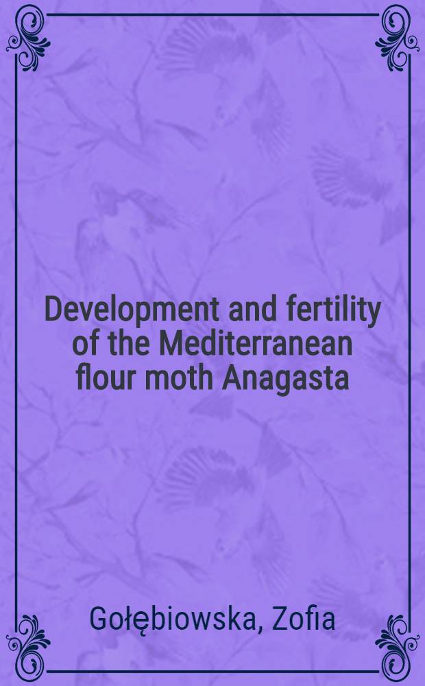 Development and fertility of the Mediterranean flour moth Anagasta (Ephestia) kühniella Zeller (Lepidoptera, Pyralidae) in differently coloured vessels