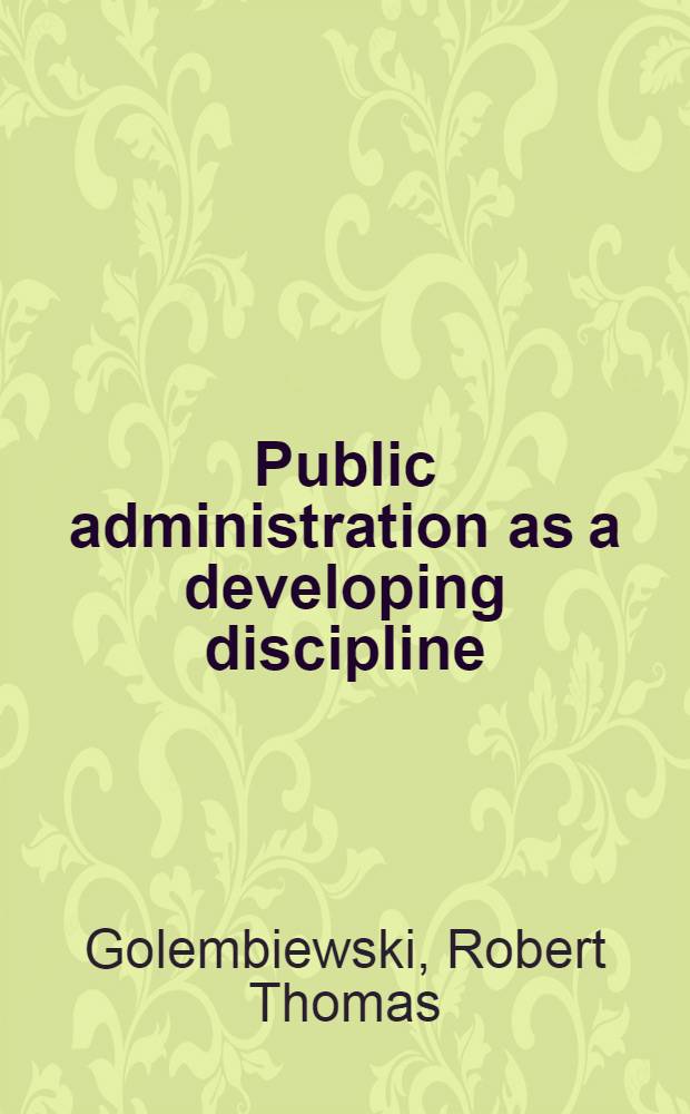Public administration as a developing discipline : (In 2 pt.)