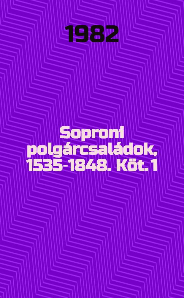 Soproni polgárcsaládok, 1535-1848. Köt. 1