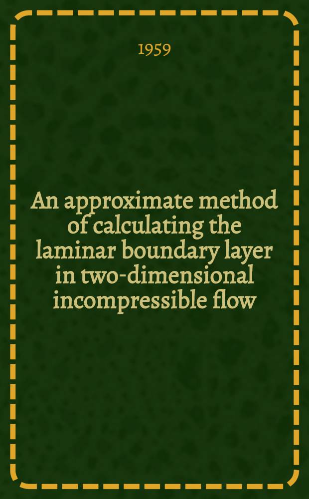 An approximate method of calculating the laminar boundary layer in two-dimensional incompressible flow