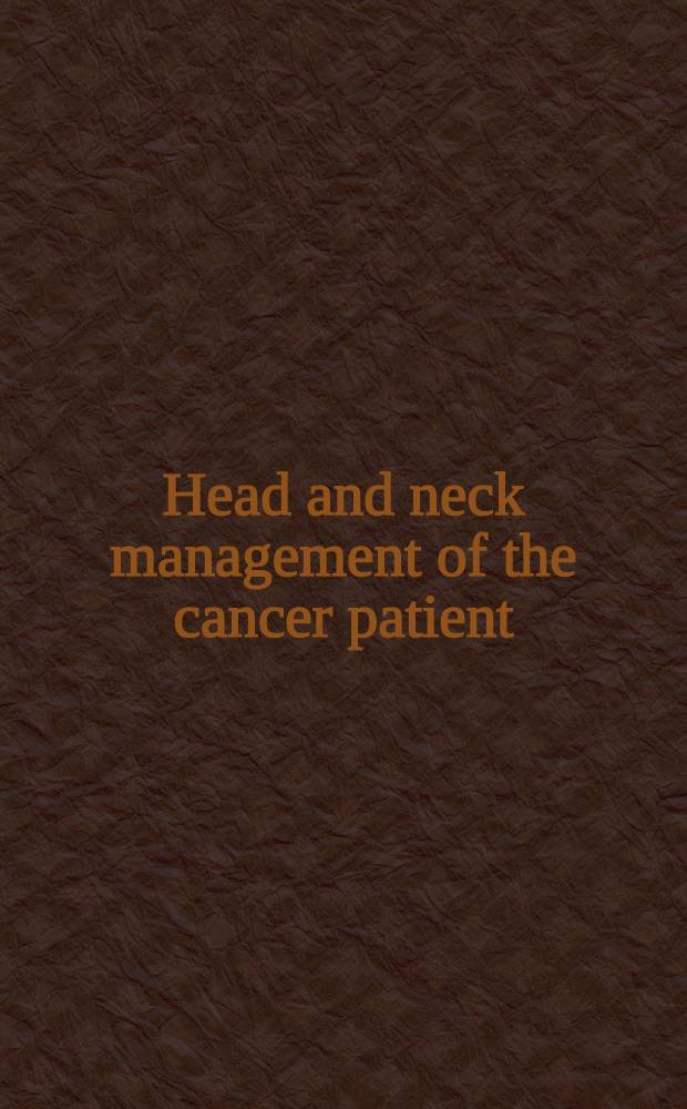 Head and neck management of the cancer patient