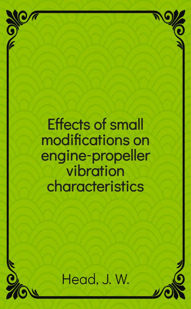 Effects of small modifications on engine-propeller vibration characteristics
