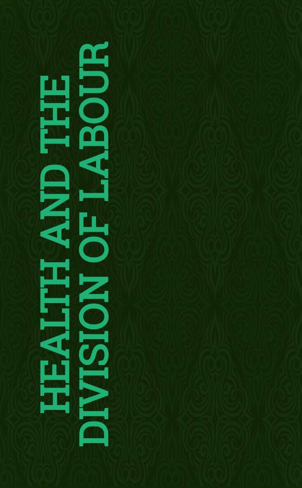 Health and the division of labour : Based on the papers drawn from the 1976 Brit. sociol. assoc. conf.