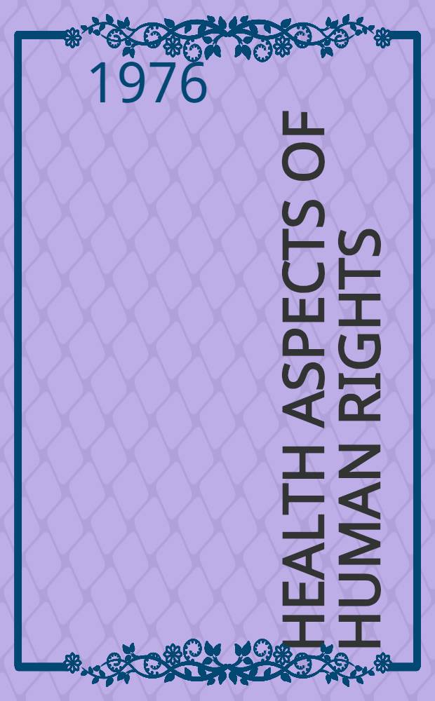 Health aspects of human rights : With special reference to developments in biology and medicine