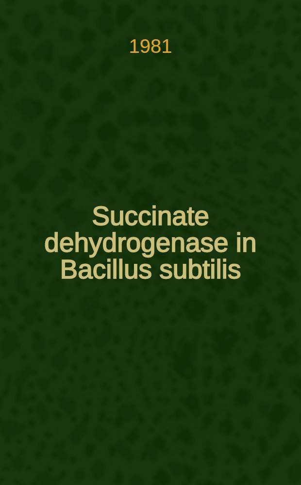 Succinate dehydrogenase in Bacillus subtilis : Akad. avh
