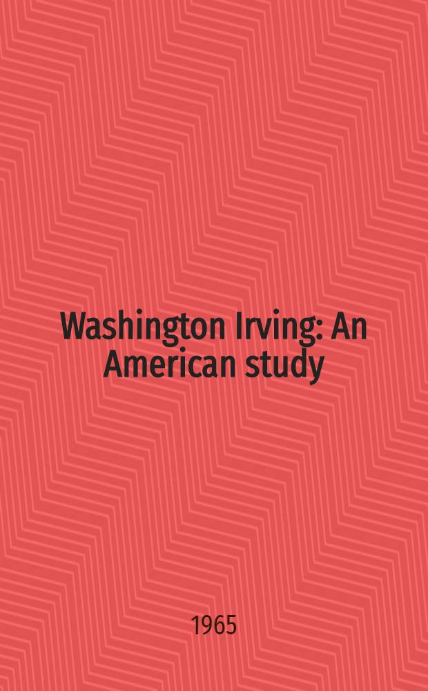Washington Irving : An American study : 1802-1832
