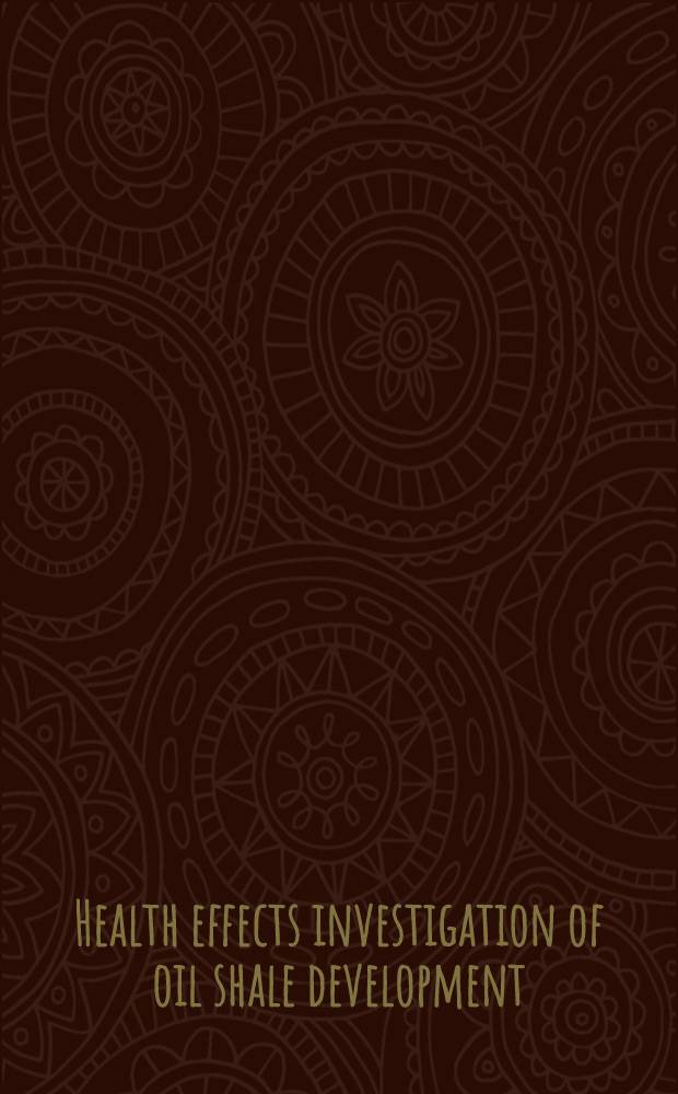 Health effects investigation of oil shale development : Proc. of the Symp. on health effects investigation of oil shale development, Gatlinburg Tenn., June 23-24, 1980