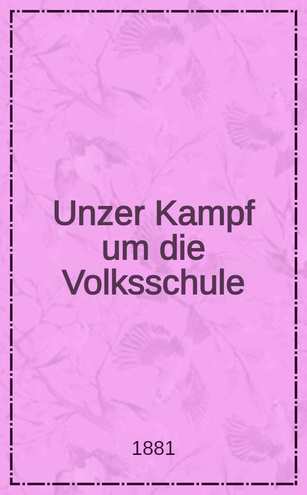 Unzer Kampf um die Volksschule