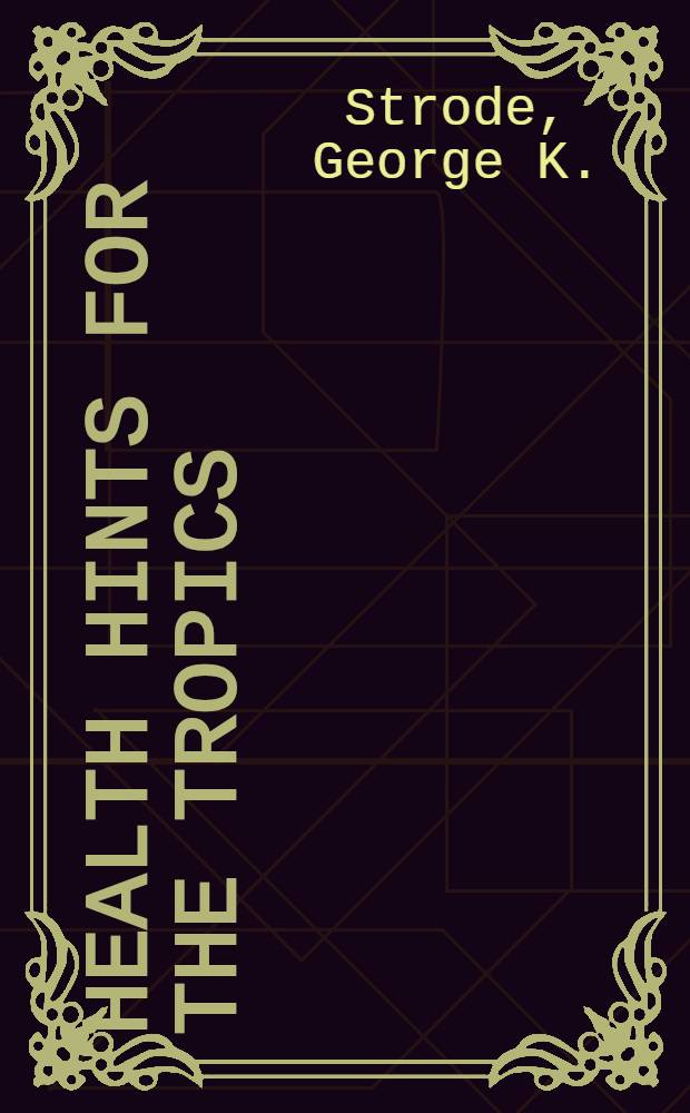 Health hints for the tropics