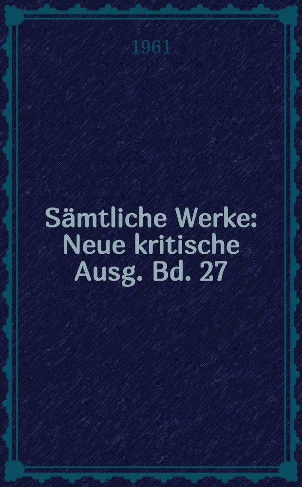 Sämtliche Werke : Neue kritische Ausg. [Bd. 27] : Briefe von und an Hegel