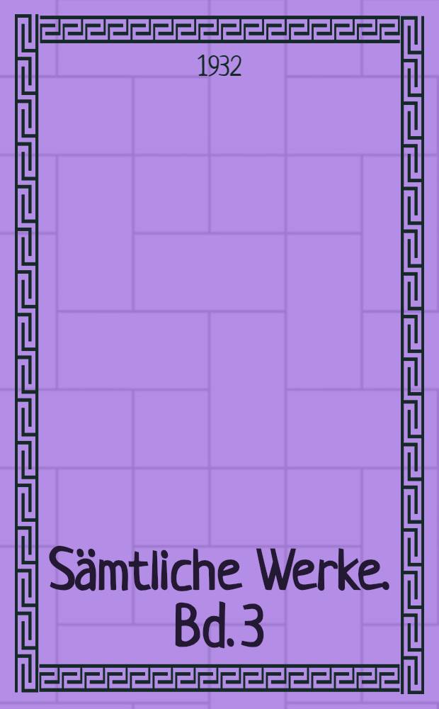 ... Sämtliche Werke. Bd. 3 : Wissenschaft der Logik