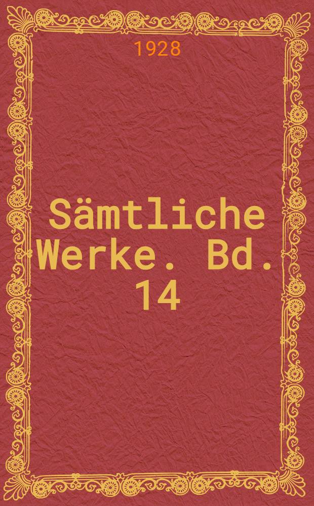 Sämtliche Werke. Bd. 14