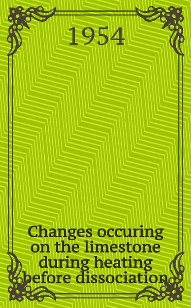 Changes occuring on the limestone during heating before dissociation