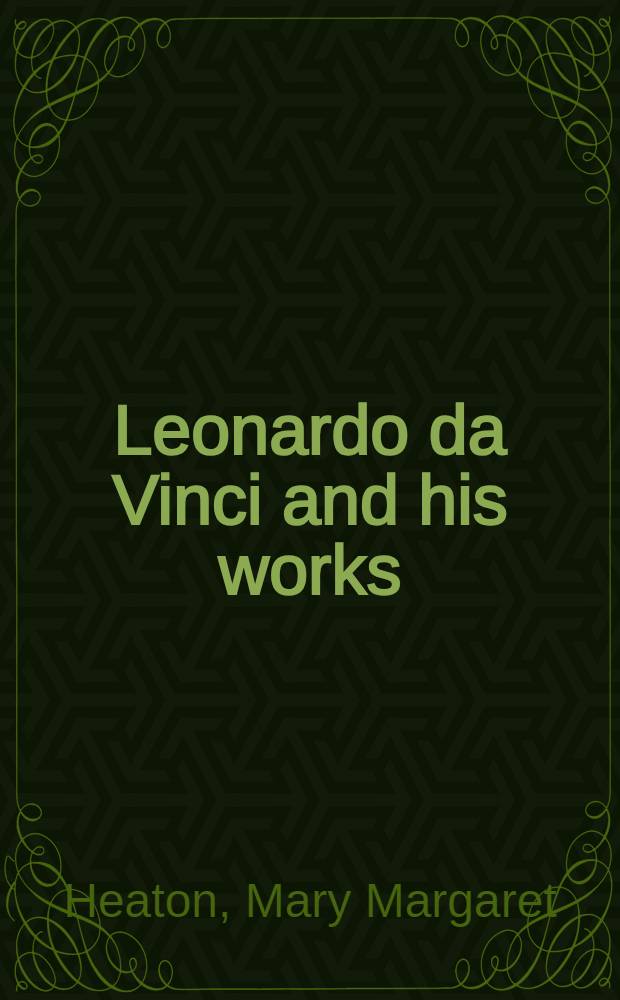 Leonardo da Vinci and his works