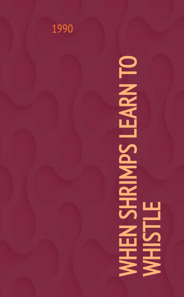 When shrimps learn to whistle : Signposts for the nineties