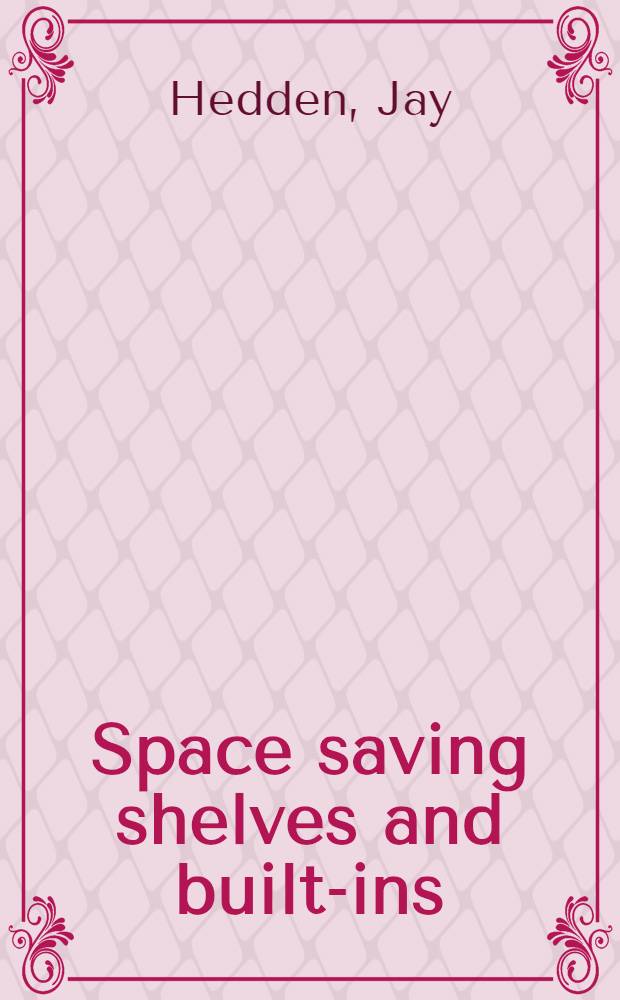 Space saving shelves and built-ins