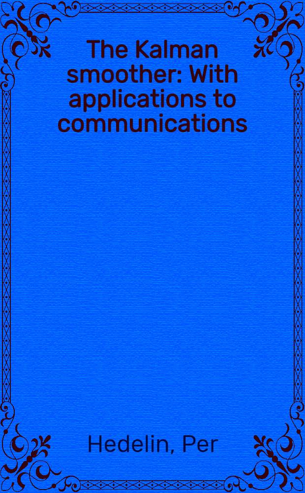 The Kalman smoother : With applications to communications : Diss.