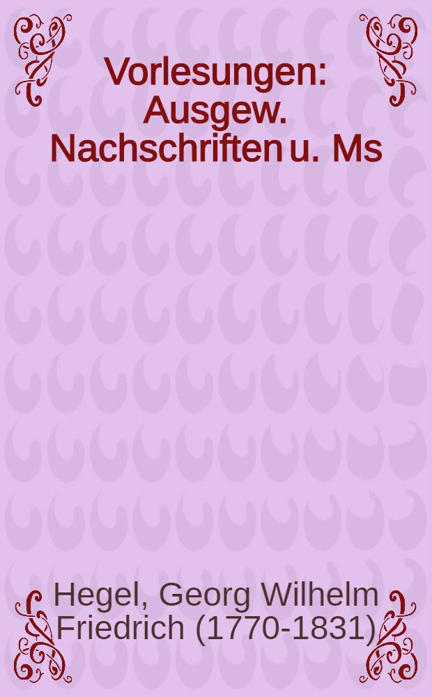 Vorlesungen : Ausgew. Nachschriften u. Ms