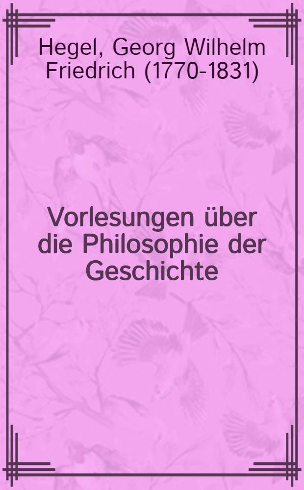 Vorlesungen über die Philosophie der Geschichte