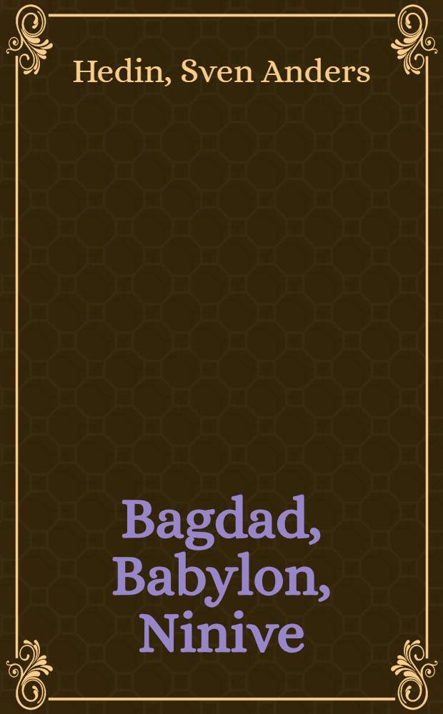 Bagdad, Babylon, Ninive