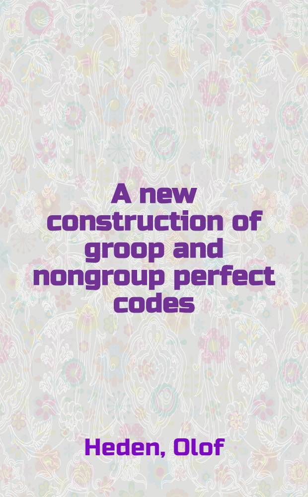 A new construction of groop and nongroup perfect codes