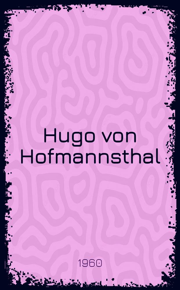 Hugo von Hofmannsthal : Leben und Wirken