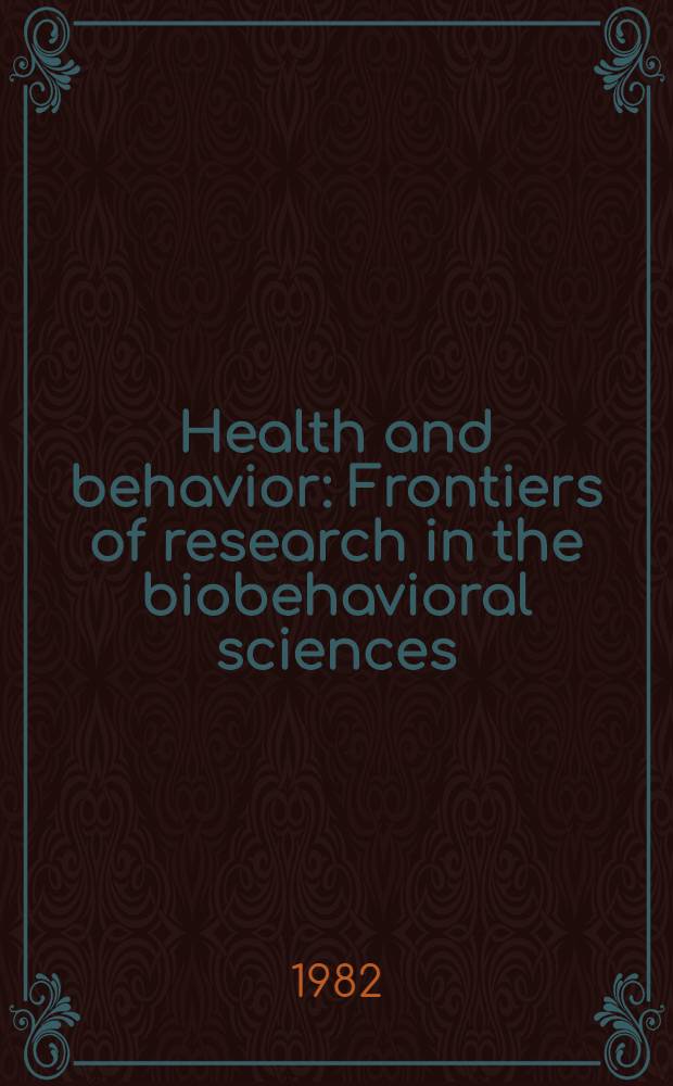 Health and behavior : Frontiers of research in the biobehavioral sciences