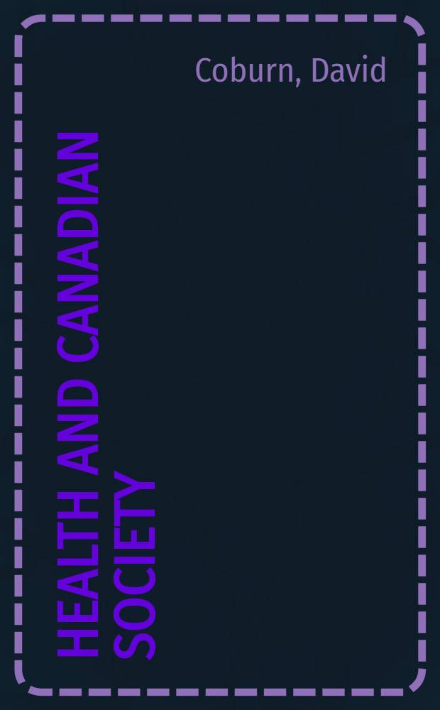 Health and Canadian society : Sociol. perspectives