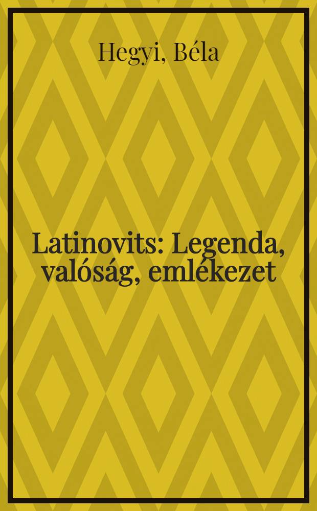 Latinovits : Legenda, valóság, emlékezet