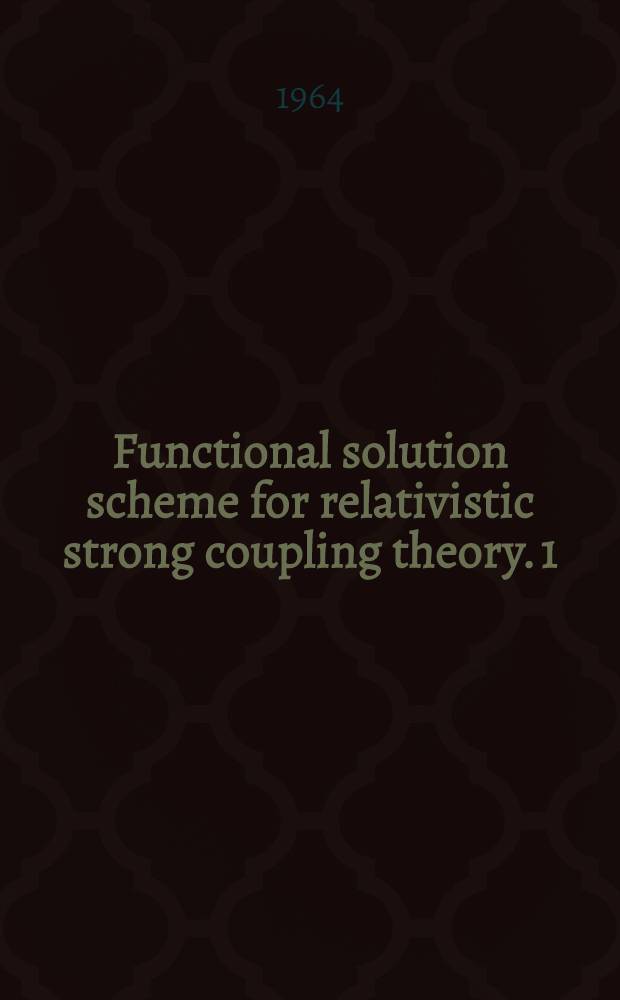 Functional solution scheme for relativistic strong coupling theory. 1