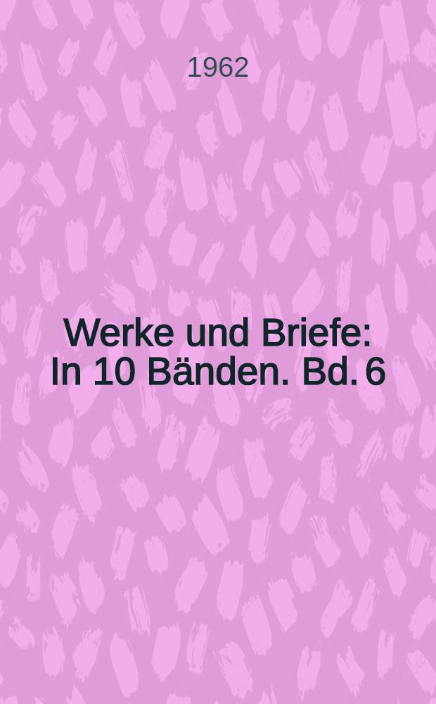 Werke und Briefe : [In 10 Bänden. Bd. 6 : Über die französische Bühne ; Ludwig Börne ; Lutetia
